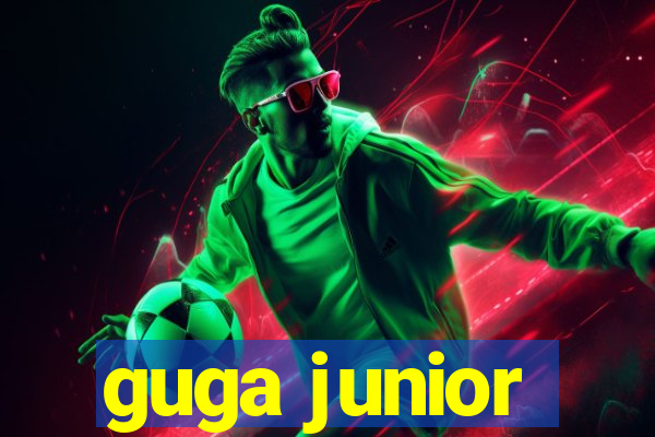 guga junior